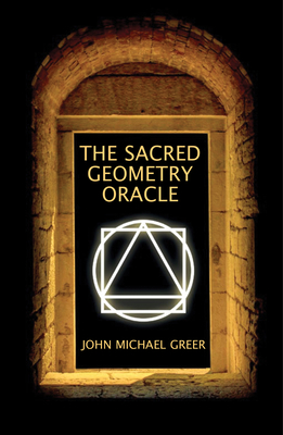 The Sacred Geometry Oracle: (book & Cards) by John Michael Greer