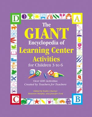 The Giant Encyclopedia of Learning Center Activities: For Children 3 to 6 by Kathy Charner