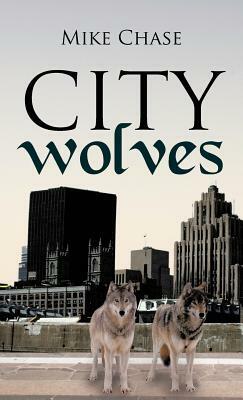 City Wolves by Mike Chase