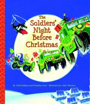 The Soldiers' Night Before Christmas by Trish Holland, Christine Ford