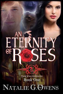 An Eternity of Roses: The Valthreans: Book 1 by Natalie G. Owens, Zee Monodee, Jeffrey Kosh