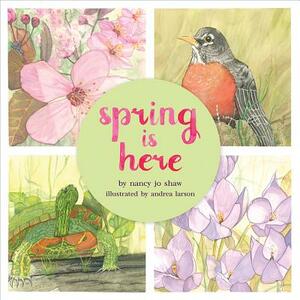Spring Is Here by Nancy Jo Shaw