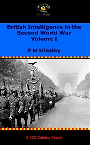 British Intelligence in the Second World War Volume I by F.H. Hinsley