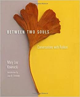 Between Two Souls: Conversations with Ryokan by Ryōkan, Mary Lou Kownacki