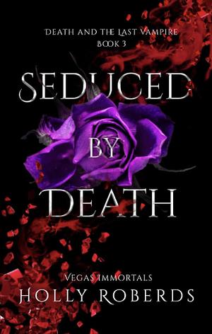 Seduced by Death by Holly Roberds