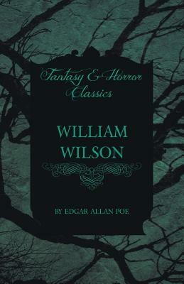 William Wilson (Fantasy and Horror Classics) by Edgar Allan Poe