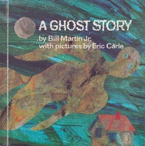 A Ghost Story by Bill Martin Jr.