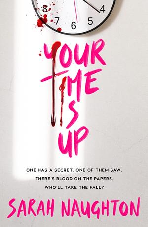 Your Time Is Up by Sarah Naughton