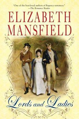 Lords and Ladies: A Very Dutiful Daughter, the Counterfeit Husband and the Bartered Bride by Elizabeth Mansfield
