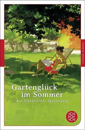 Gartenglück im Sommer: ein literarischer Spaziergang by Elisabeth Stursberg