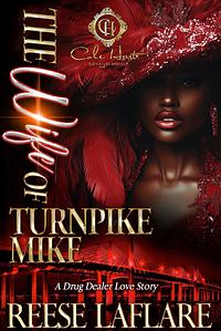 The Wife Of Turnpike Mike: A Drug Dealer Love Story: An African American Romance by Reese Laflare