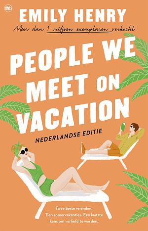 People We Meet on Vacation: Nederlandse editie by Emily Henry