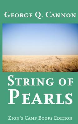 String of Pearls by Matthias F. Cowley, John Taylor, George Q. Cannon