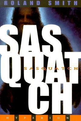Sasquatch by Roland Smith