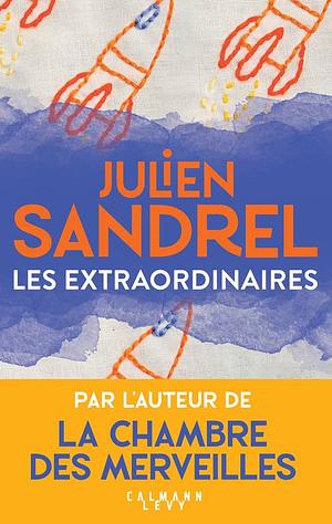 Les extraordinaires by Julien Sandrel