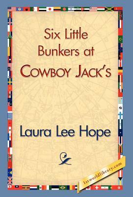 Six Little Bunkers at Cowboy Jack's by Laura Lee Hope