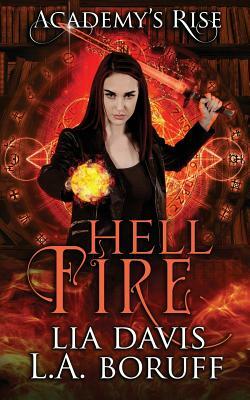 Hell Fire: A Collective World Novel by L. a. Boruff, Lia Davis