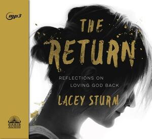 The Return: Reflections on Loving God Back by Lacey Sturm