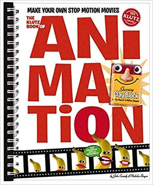 The Klutz Book of Animation: Make Your Own Stop Motion Movies by Nicholas Berger, John Cassidy