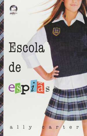 Escola de Espiãs by Ally Carter