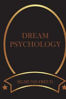 Dream Psychology by Sigmund Freud