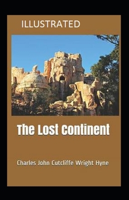 The Lost Continent Illustrated by C. J. Cutcliffe Hyne