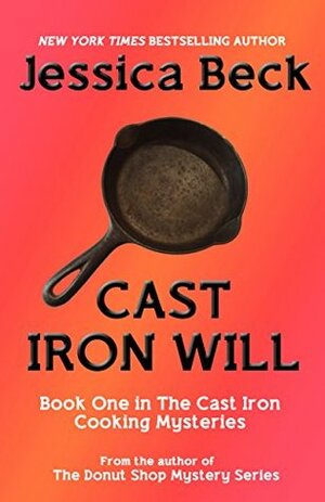 Cast Iron Will by Jessica Beck