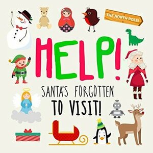 Help! Santa's Forgotten to Visit!: A Where's Wally Style Book for 3-5 Year Olds by Books For Little Ones