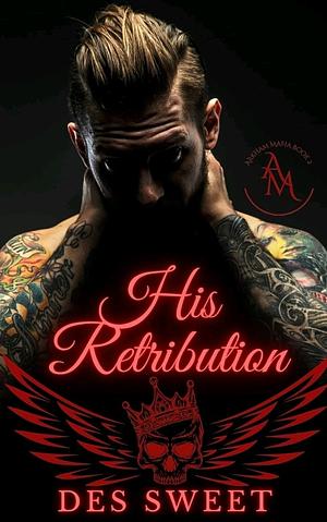 His Retribution by Des Sweet
