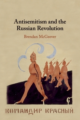 Antisemitism and the Russian Revolution by Brendan McGeever