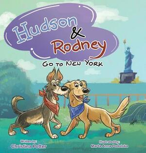 Hudson & Rodney: Go To New York by Christina Potter