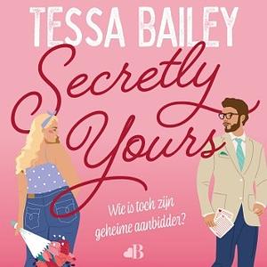 Secretly Yours by Tessa Bailey