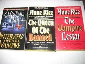 Anne Rice 3 Book Set The Vampire Chronicles~Interview with the Vampire/The Vampire Lestat/The Queen of the Damned by Anne Rice, Anne Rice