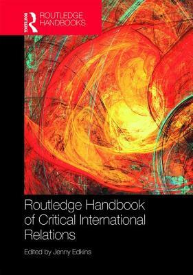 Routledge Handbook of Critical International Relations by 