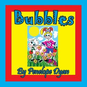 Bubbles by Penelope Dyan