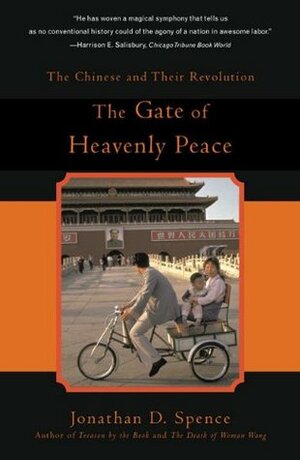 The Gate of Heavenly Peace: The Chinese and Their Revolution 1895-1980 by Jonathan D. Spence