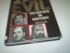 The Most Evil Dictators in History. by Shelley Klein