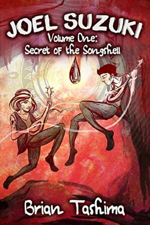 Joel Suzuki, Volume One: Secret of the Songshell by Brian Tashima