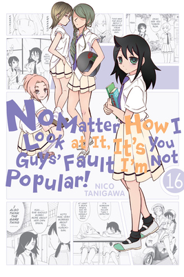 No Matter How I Look at It, It's You Guys' Fault I'm Not Popular!, Vol. 16 by 