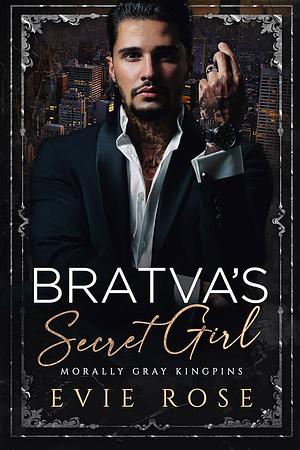 Bratva's Secret Girl by Evie Rose