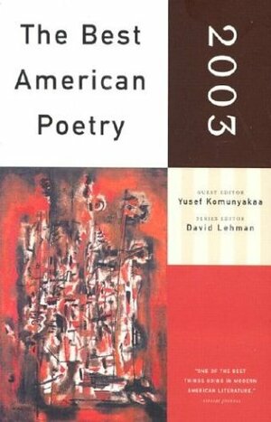 The Best American Poetry 2003 (Best American Poetry) by David Lehman, Yusef Komunyakaa
