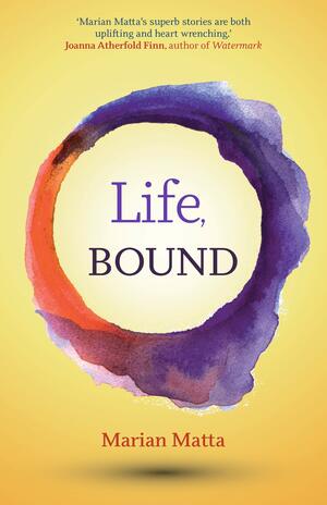 Life, Bound by Marian Matta