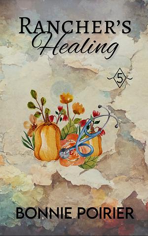 Rancher's Healing by Bonnie Poirier