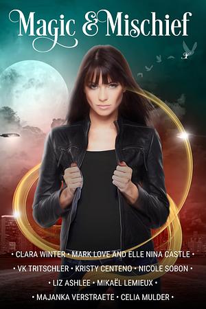 Magic & Mischief by Clara Winter, Clara Winter, Mark Love, Elle Nina Castle