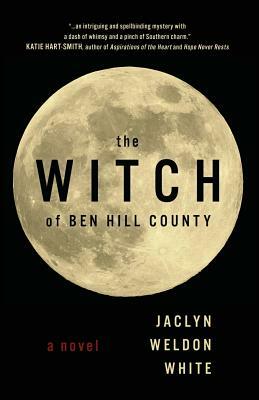 The Witch of Ben Hill County by Jaclyn Weldon White