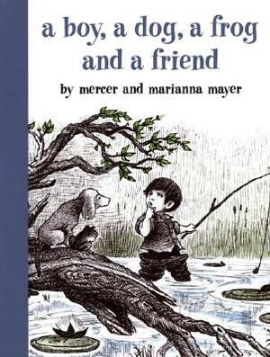 A Boy, a Dog, a Frog, and a Friend by Mercer Mayer, Marianna Mayer