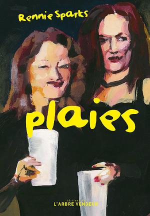 Plaies by Rennie Sparks