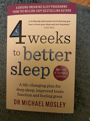 4 weeks to better sleep by Dr. Michael Mosley