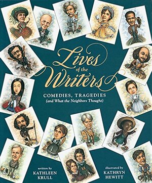 Lives of the Writers: Comedies, Tragedies by Kathleen Krull