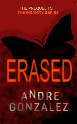 Erased - A Jeremy Heston Short Story (Insanity Series Prequel) by Andre Gonzalez